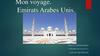 Mon voyage. Emirats Arabes Unis