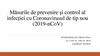 Măsurile de prevenire și control al infecției cu Coronavirusul de tip nou (2019-nCoV)