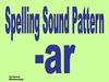 Spelling sound pattern -ar