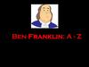 Ben Franklin: A - Z