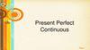 Present Perfect Continuous