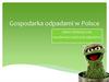 Gospodarka odpadami w Polsce (dane statystyczne, mozliwości utylizacji odpadów)