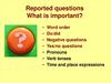 Reported questions. What is important?