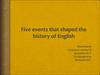 Five events that shaped the history of English