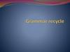 Grammar recycle