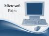 Microsoft Paint - Windows жүйесінің стандартты программалар тобына кіретін қарапайым нүктелік графикалық редактор