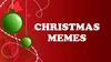 Christmas memes