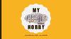 My hobby