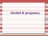 Alcohol & pregnancy