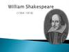 William Shakespeare (1564-1616)