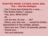 Insert the words: 2 o’clock, seven, play, five – into the dialogue