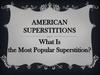 American superstitions