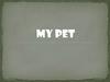 My Pet