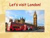 Let’s visit London