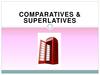 Comparatives and Superlatives