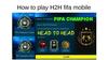 How to play H2H fifa mobile