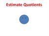 Estimating Quotients (1)