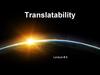 Translatability. Lecture 6