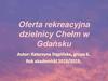 Oferta rekreacyjna dzielnicy Chełm w Gdańsku