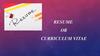 Resume or curriculum vitae