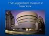 Guggenheim Museum  in New York