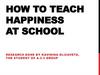 How to Teach Happiness at School