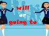 Will or going to