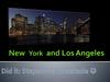 New York and Los Angeles