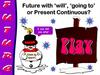 Future with "will", "going to" or present continuous
