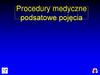 Procedury medyczne podsatowe pojęcia