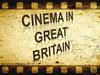 Cinema in Great Britain