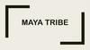 Maya tribe