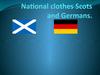 National clothes Scots and Germans