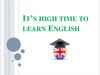 It’s high time to learn English