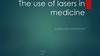 The use of lasers in medicine