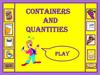 Containers and quantities. Play
