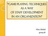 Game-playing techniques as a way of staff development in an organization