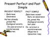 Present Perfect and Past Simple