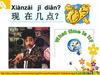 Xiànzài jǐ diǎn?