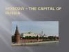 Moscow is the capital of the Russia