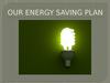 Our energy saving plan