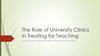 The Role of University Clinics in Treating for Teaching