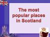 The most popular places in Scotland