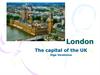 London. The capital of the UK