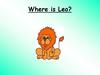 Where is Leo?