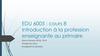 EDU 6005 : cours 8. Introduction à la profession enseignante au primaire