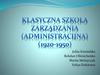Klasyczna szkołа zarządzania (administracijna) (1920-1950)