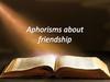 Aphorisms about friendship