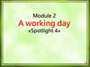 A working day «Spotlight 4»