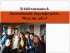 Schüleraustausch. Internationale Jugendprojekte